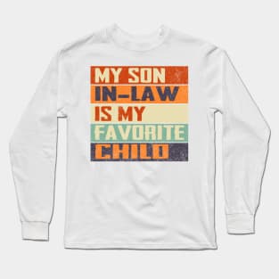 My Son In Law Is My Favorite Child Funny Family Humor Retro Long Sleeve T-Shirt